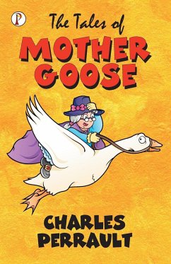 The Tales of Mother Goose - Perrault, Charles