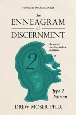The Enneagram of Discernment (Type Two Edition): The Way of Vocation, Wisdom, and Practice - Moser, Drew