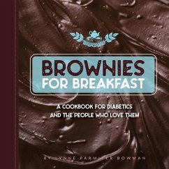 Brownies for Breakfast: A Cookbook for Diabetics and the People Who Love Them - Bowman, Lynne
