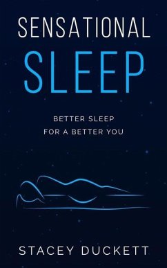 Sensational Sleep: Better Sleep for a Better You - Duckett, Stacey