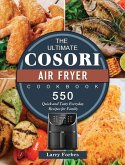 The Ultimate Cosori Air Fryer Cookbook