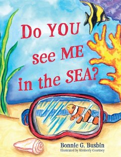 Do YOU see ME in the SEA? - Busbin, Bonnie G.; Courtney, Kimberly