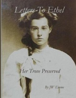 Letters to Ethel: Her Trove Preserved - Emme, Jw