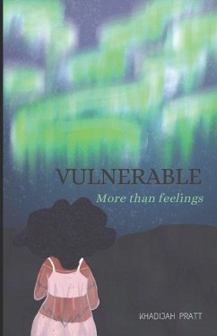 Vulnerable: More than feelings - Pratt, Khadijah