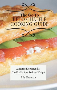The Go-To KETO Chaffle Cooking Guide - Sherman, Lily