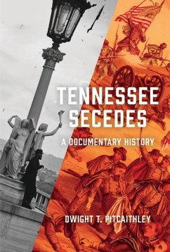 Tennessee Secedes: A Documentary History - Pitcaithley, Dwight