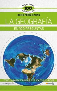 La Geografía En 100 Preguntas - Pérez Gañán, Rocío