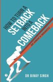 How to Turn a Setback into a Comeback: Dr. Singh's Insights