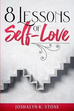 8 Lessons of Self-Love - Stone, Joshalyn K.