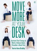 Move More at Your Desk: Reduce Back Pain and Increase Your Energy at Work