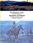 The Western Cree (Pakisimotan Wi Iniwak) - Jacques Cardinal