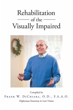 Rehabilitation of the Visually Impaired - DiChiara O. D. F. A. A. O., Frank W.