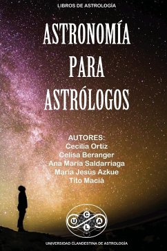 Astronomía para Astrológos - Maciá, Tito; Ortiz, Cecilia; Beranger, Celisa