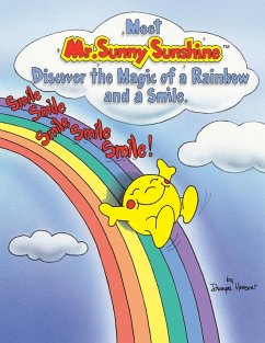 Meet Mr. Sunny Sunshine Discover the Magic of a Rainbow and a Smile. - Henson, Dwayne