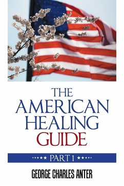 The American Healing Guide - Anter, George Charles