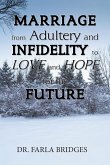 Marriage from Adultery and Infidelity to Love and Hope for the Future