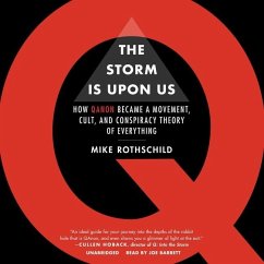 The Storm Is Upon Us: How Qanon Became a Movement, Cult, and Conspiracy Theory of Everything - Rothschild, Mike