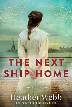 The Next Ship Home: A Novel of Ellis Island - Webb, Heather