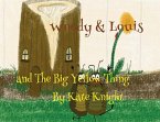 Woody and Louis and the Big Yellow Thing