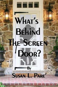 What's Behind the Screen Door? - Pare', Susan L.