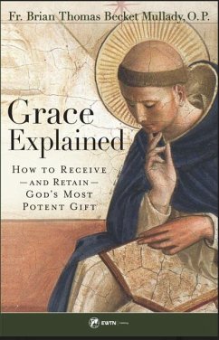 Grace Explained - Mullady O P, Brian Thomas Becket