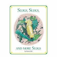 Slugs, Slugs, and More Slugs - Holt, Diana