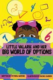 Little Valarie and Her Big World of Options