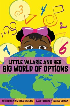 Little Valarie and Her Big World of Options - Watkins, Victoria