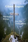 Theological Dialogs for the 21st Century