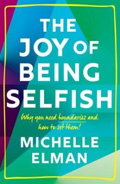 The Joy of Being Selfish - Elman, Michelle