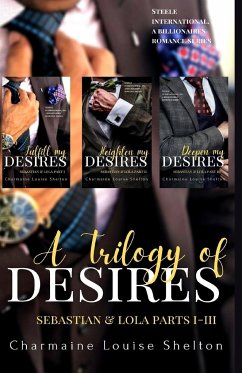 A Trilogy of Desires Sebastian & Lola Parts I-III - Shelton, Charmaine Louise