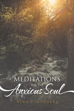 Meditations for the Anxious Soul - Angeles, Nina F.