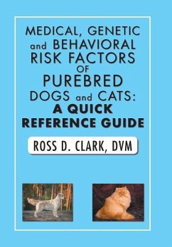 Medical, Genetic and Behavioral Risk Factors of Purebred Dogs and Cats - Clark, Dvm Ross D.