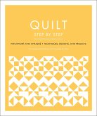 Quilt Step by Step: Patchwork and Appliquã(c) - Techniques, Designs, and Projects