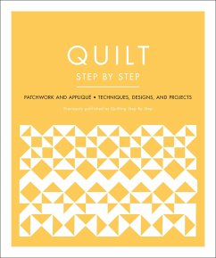 Quilt Step by Step: Patchwork and Appliquã(c) - Techniques, Designs, and Projects - Dk