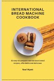 International Bread Machine Cookbook