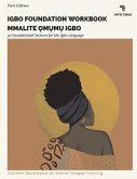 Igbo Foundation Workbook: Mmalite Omumu Igbo Volume 1