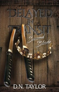 Delayed in Transit: Second Blade Volume 2 - Taylor, D. N.