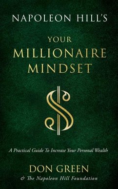 Napoleon Hill's Your Millionaire Mindset - Green, Don; Napoleon Hill Foundation