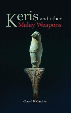 Keris and Other Malay Weapons - Gardner, Gerald B