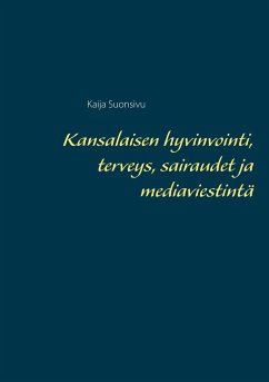 Kansalaisen hyvinvointi, terveys, sairaudet ja mediaviestintä