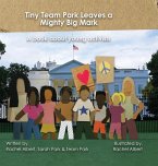 Tiny Team Park Leaves a Mighty Big Mark: A book about young activists