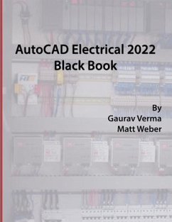 AutoCAD Electrical 2022 Black Book - Verma, Gaurav; Weber, Matt