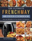 The Ultimate FrenchMay Air Fryer Cookbook