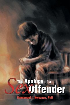 The Apology of a Sex Offender - Nwozuzu, Emmanuel I.
