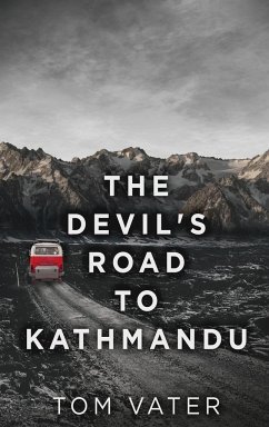 The Devil's Road To Kathmandu - Vater, Tom