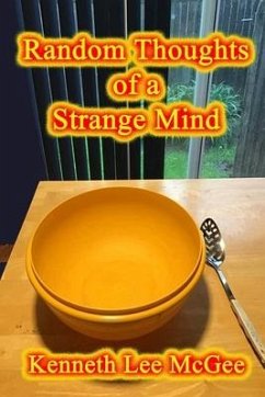 Random Thoughts of a Strange Mind - McGee, Kenneth Lee