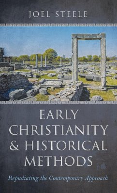 Early Christianity and Historical Methods - Steele, Joel