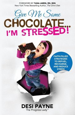 Give Me Some Chocolate...I'm Stressed! - Payne, Desi