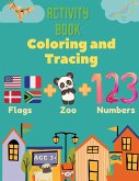 Activity Book Coloring and Tracing, Flags,Z00,Numbers, Age 3+
